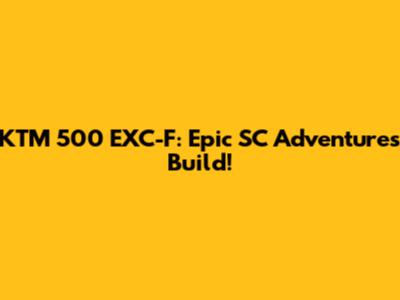 KTM 500 EXC-F: Epic SC Adventures Build!
