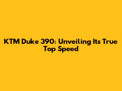 KTM Duke 390: Unveiling Its True Top Speed