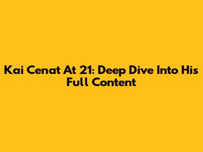 Kai Cenat At 21: Deep Dive Into His Full Content