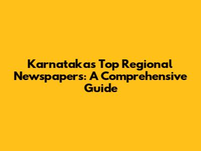 Karnataka's Top Regional Newspapers: A Comprehensive Guide