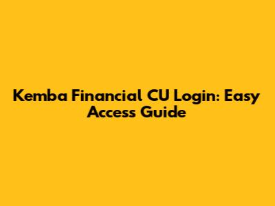 Kemba Financial CU Login: Easy Access Guide