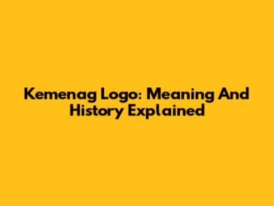Kemenag Logo: Meaning And History Explained
