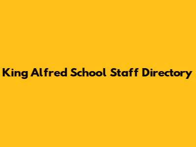 King Alfred School Staff Directory