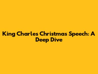 King Charles' Christmas Speech: A Deep Dive