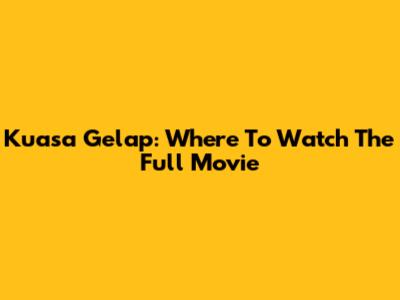 Kuasa Gelap: Where To Watch The Full Movie