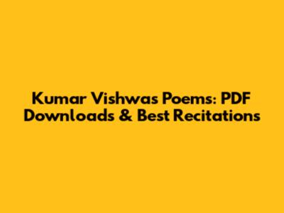 Kumar Vishwas Poems: PDF Downloads & Best Recitations