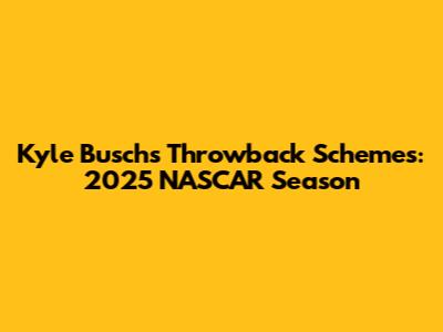Kyle Busch's Throwback Schemes: 2025 NASCAR Season