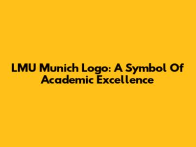 LMU Munich Logo: A Symbol Of Academic Excellence