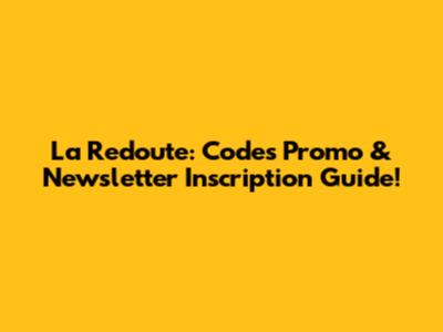 La Redoute: Codes Promo & Newsletter Inscription Guide!