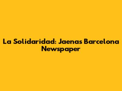 La Solidaridad: Jaena's Barcelona Newspaper