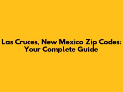 Las Cruces, New Mexico Zip Codes: Your Complete Guide