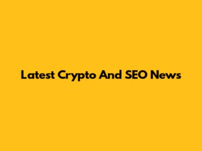 Latest Crypto And SEO News