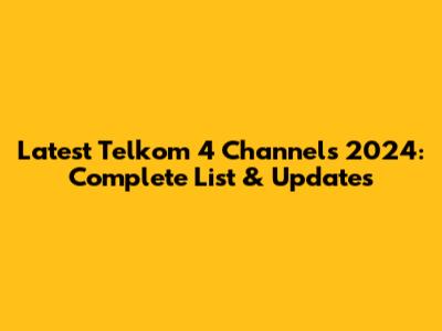 Latest Telkom 4 Channels 2024: Complete List & Updates