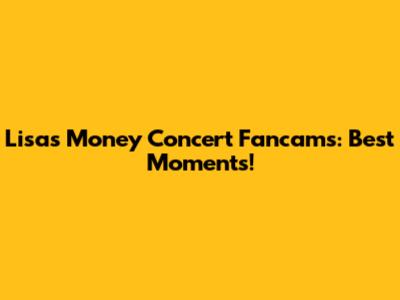 Lisa's "Money" Concert Fancams: Best Moments!