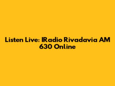 Listen Live: IRadio Rivadavia AM 630 Online