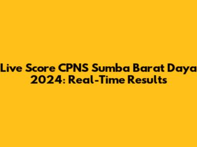 Live Score CPNS Sumba Barat Daya 2024: Real-Time Results