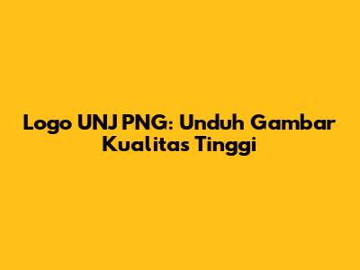 Logo UNJ PNG: Unduh Gambar Kualitas Tinggi