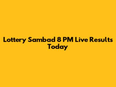 Lottery Sambad 8 PM Live Results Today