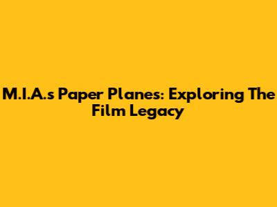 M.I.A.'s "Paper Planes": Exploring The Film Legacy