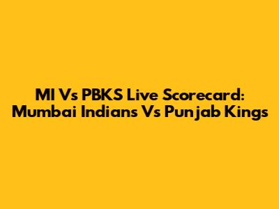 MI Vs PBKS Live Scorecard: Mumbai Indians Vs Punjab Kings