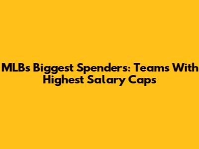 MLB's Biggest Spenders: Teams With Highest Salary Caps