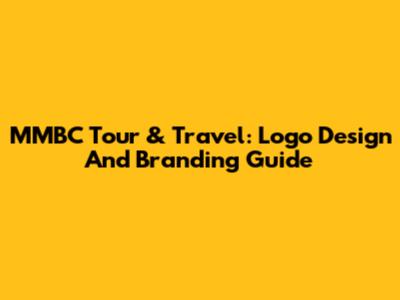 MMBC Tour & Travel: Logo Design And Branding Guide