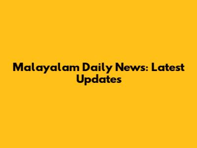 Malayalam Daily News: Latest Updates