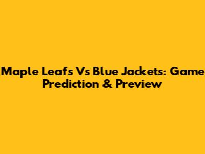 Maple Leafs Vs Blue Jackets: Game Prediction & Preview