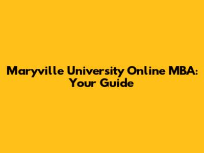 Maryville University Online MBA: Your Guide
