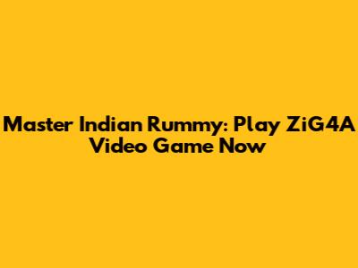 Master Indian Rummy: Play ZiG4A Video Game Now
