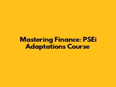 Mastering Finance: PSEi Adaptations Course