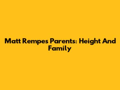 Matt Rempe's Parents: Height And Family