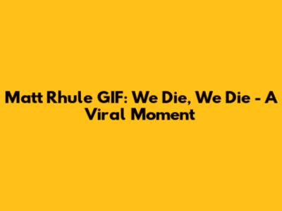 Matt Rhule GIF: We Die, We Die - A Viral Moment