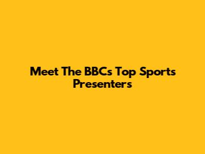 Meet The BBC's Top Sports Presenters