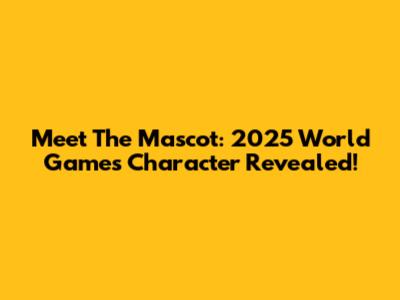 Meet The Mascot: 2025 World Games Character Revealed!
