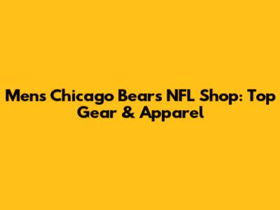 Men's Chicago Bears NFL Shop: Top Gear & Apparel