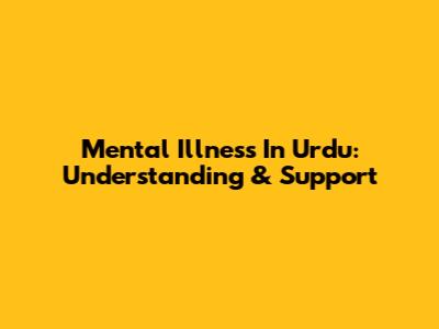 Mental Illness In Urdu: Understanding & Support