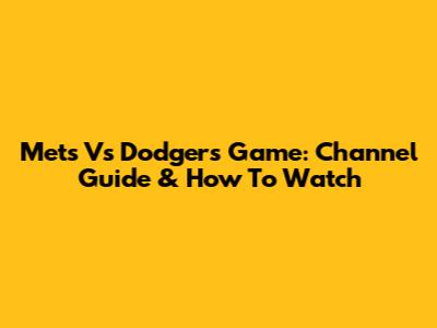 Mets Vs Dodgers Game: Channel Guide & How To Watch