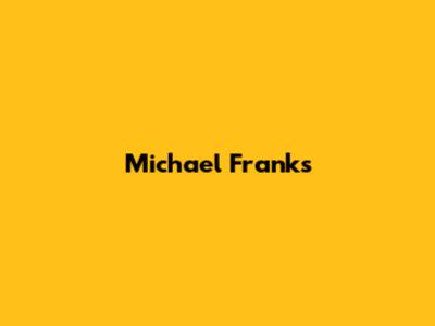 Michael Franks' 