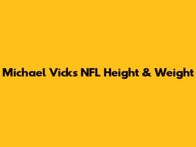 Michael Vick's NFL Height & Weight