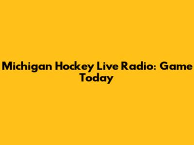Michigan Hockey Live Radio: Game Today