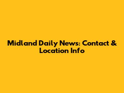 Midland Daily News: Contact & Location Info