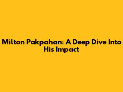 Milton Pakpahan: A Deep Dive Into His Impact