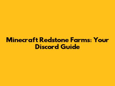 Minecraft Redstone Farms: Your Discord Guide