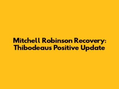 Mitchell Robinson Recovery: Thibodeau's Positive Update