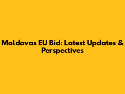 Moldova's EU Bid: Latest Updates & Perspectives