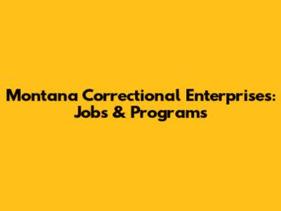 Montana Correctional Enterprises: Jobs & Programs