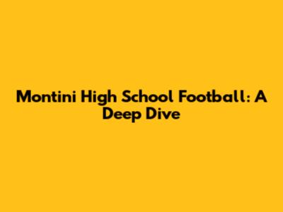 Montini High School Football: A Deep Dive