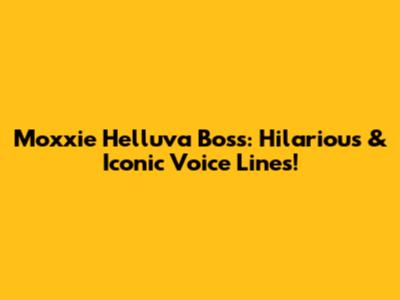 Moxxie Helluva Boss: Hilarious & Iconic Voice Lines!