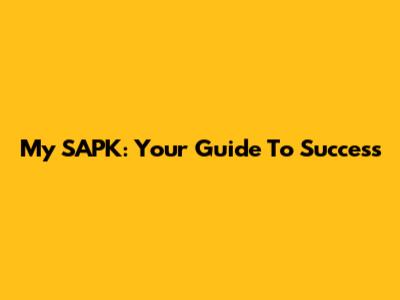 My SAPK: Your Guide To Success
